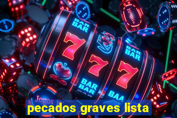 pecados graves lista